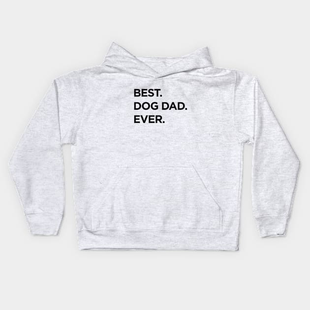 Best Dog Dad Ever Kids Hoodie by Bhagila